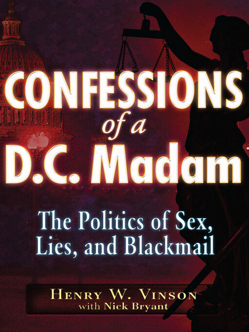 Title details for Confessions of a D.C. Madam by Henry W. Vinson - Available